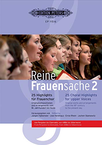 Reine Frauensache 2 -25 Highlights für Frauenchor- (Originalkompositionen und Arrangements vom 18. Jahrhundert bis heute): Sammelband für Frauenchor von EDITION PETERS